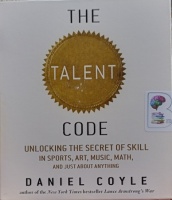 The Talent Code written by Daniel Coyle performed by John Farrell on Audio CD (Unabridged)